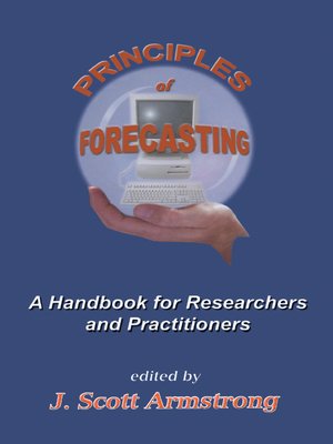 cover image of Principles of Forecasting. A Handbook for Researchers and Practitioners